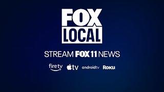 FOX 11 Los Angeles now streaming on FOX LOCAL