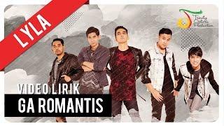Lyla - Ga Romantis | Video Lirik