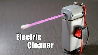 How to Make a mini Electric Cleaner at home - Very Simple