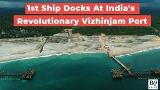 Kerala CM Pinarayi Vijayan Flags In First-Ever Ship Into Vizhinjam Port | BQ Prime