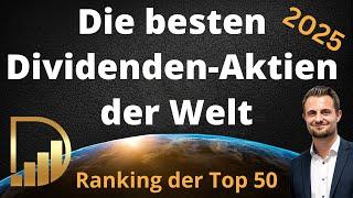 Ranking der Top 50 - Die besten Dividenden-Aktien der Welt - Für das Jahr 2025