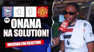 IPSWICH 1-1 MANCHESTER UNITED ( Kurotams - NIGERIAN FANS REACTION) -  Premier League 2024 -2025