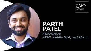 CMO Chats | Parth Patel, VP of Marketing at Kerry Group APAC, Middle East, and Africa