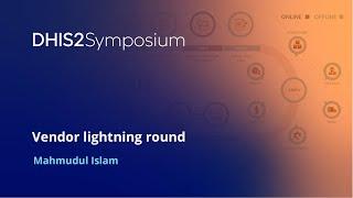 Vendor lightning round  Mahmudul Islam