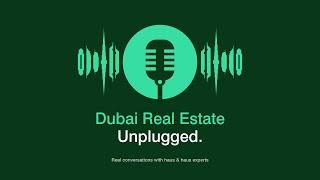 Dubai's Newest Property Podcast  ‘Dubai Real Estate Unplugged.’ | haus & haus