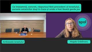 Ambasadorul Israelului, cum va lovi Israelul, ce șanse au ostaticii și ce urmează