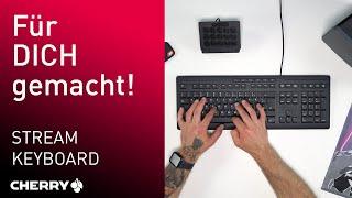 CHERRY STREAM KEYBOARD | Warum nur eine Tastatur, wenn es DIE Tastatur sein kann?