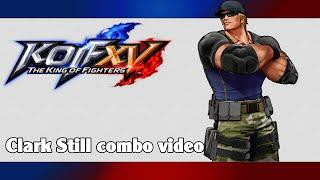 KoF XV: Clark Still combo video