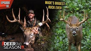 The Story Of A 188" Drop Tine Giant, Wade's Biggest Buck Ever | Deer Season 22