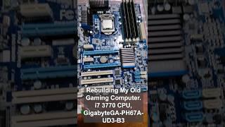 Rebuilding My Old Gaming Computer i7 3770! #shorts #computer #pcgamer