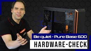 Das Pure Base 600 von Be quiet. Ein fast perfektes PC Gehäuse für ca. 80 Euro