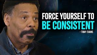 Force Yourself To Be Consistent | Inspired Tony Evans Motivation