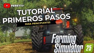  Primeros Pasos en Farming Simulator 25 | Guía Completa para Principiantes  Parte 1.