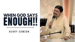 When God Says Enough | जब प्रभु कहते हैं बस | Henry Samson