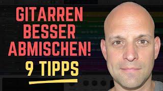 Gitarren abmischen:  9 Tipps für besseren Gitarrensound im Mix!  ||  Song abmischen Tutorial