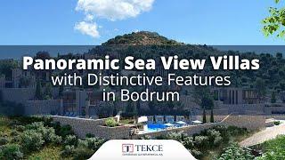 Panoramic Sea View Villas with Distinctive Features in Bodrum | Tekce Overseas ®