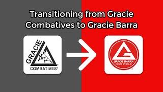 Transitioning from Gracie Combatives to Gracie Barra