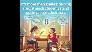 It’s more than grades: helping special needs students stand out in college admissions - Matt McGee