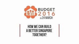 Budget 2016: How Can We Build A Better Singapore Together?