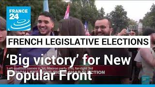 French legislative elections: ‘Big victory’ for New Popular Front • FRANCE 24 English