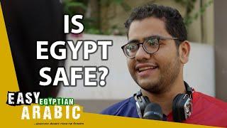 Is Egypt Safe? | Easy Egyptian Arabic 57
