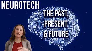 Neurotech | The Past, Present, & Future