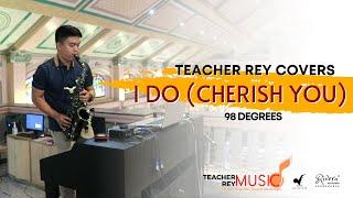 I DO CHERISH YOU (98 Degrees) - Saxophone Cover | Teacher Rey Covers