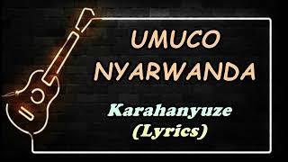 Umuco nyarwanda (Lyrics) Karahanyuze Urakaza neza iwacu I Rwanda @kinyarwanda_lyrics