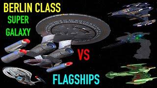 Berlin Class (Super Galaxy)  VS All Major Flagships! - Star Trek Starship Battles