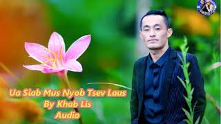 Ua Siab Mus Nyob Tsev Laus: Khab Lis New Song  2024- 2025