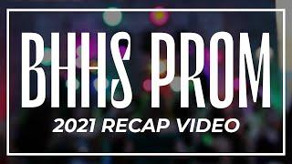 BHHS Prom Recap Video 2021