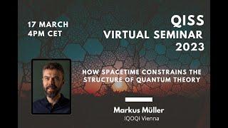 Markus Müller: How spacetime constrains the structure of quantum theory