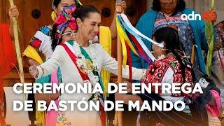 Así se realiza la ceremonia de entrega de bastón de mando a la presidenta Claudia Sheinbaum