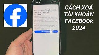 Cách xoá tài khoản Facebook 2024