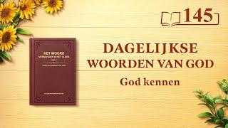 Dagelijkse woorden van God: God kennen | Fragment 145