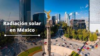 Radiación solar en México | Video - Artículo