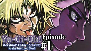 YGO Worldwide Edition - Stairway to the Destined Duel Episode #1 ~ Where it all Began