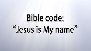 Bible Code: Jesus is My name