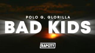 Polo G - Bad Kids (Lyrics) ft. GloRilla