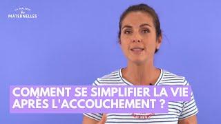 Comment se simplifier la vie après l'accouchement ? - La Maison des maternelles #LMDM