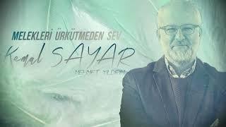 Melekleri Ürkütmeden Sev | Kemal Sayar