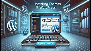 How to Install WordPress Themes & Plugins – Step-by-Step Guide