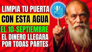 ¡SÉ RICO! Limpia Tu Puerta con ESTA AGUA el 8 DE SEPTIEMBRE y ATRAE MUCHO DINERO | Sabiduría zen