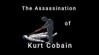 The Assassination of Kurt Cobain - Comprehensive & detailed examination of the physical evidence. VO