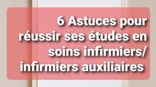 Apprendre facilement ses cours en soins infirmiers|| 6 Astuces Efficaces