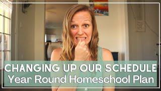 *NEW* YEAR ROUND HOMESCHOOL SCHEDULE | Homeschool Schedule for the Year | Changing to Year Round?