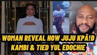 WOMAN  REVEAL HOW JUJUAUSTIN  KPA!Đ KAMBI & T!£D YUL EDOCHIE, AS JUJU WANT QUEENMAY EDOCHIE....