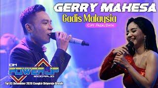 GERRY MAHESA | GADIS MALAYSIA Cipt Fazal Dath | OM POWER JP 2020 Live Ds Cangkir Driyorejo Gresik