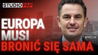 Myrcha: Europa musi sama zadbać o swoje bezpieczeństwo