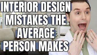 Interior Design Mistakes Average People Make (and how to fix them)